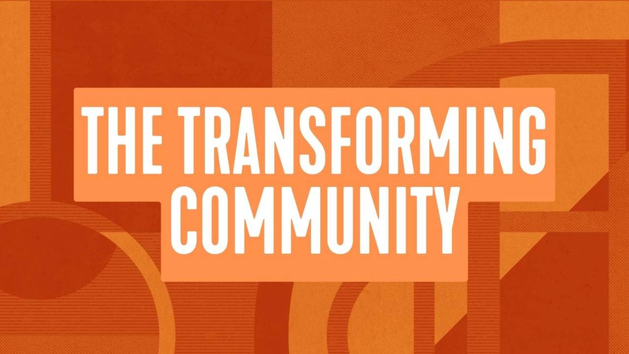 The Transforming Community